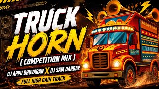 Truck Horn Competition ( High Gain ) DJ Appu Dhuvaran X DJ Sam Darbar | 2027 Competition Track 