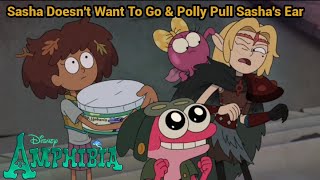 Sasha Doesnt Want To Go & Polly Pull Sashas Ear Amphibia S3 Ep13A