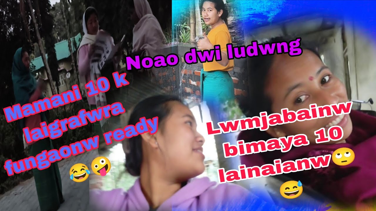 Angna bimaya mama ni 10k laina lwmjagroblai langbainw😂 Sanse noni khamani maona mengbai🥱 