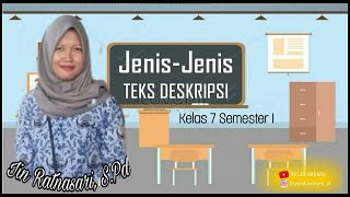 JENIS-JENIS TEKS DESKRIPSI || BAHASA INDONESIA KELAS 7 Semester 1 #SMPN12PPU #BDR #PJJ