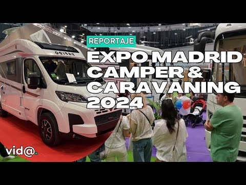 ¡TURISMO SOBRE RUEDAS! La Feria de CAMPERS y CARAVANAS que NO te puedes perder en MADRID #VidaTV