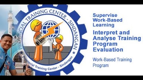Trainers Methodology : Supervised Work-Based Learning | Interpret and Analyse Program Evaluation