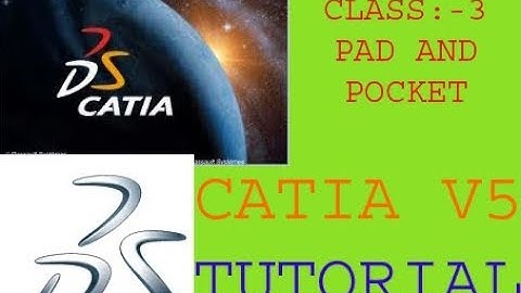 CLASS 3,CATIA V5 - Basic Part design tutorial with audio of  Pad AND Pocket by Navdeep Mehta