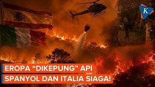Wildfire Spreads Across Europe, Residents in Madrid and Sicily Urged to Evacuate Immediately