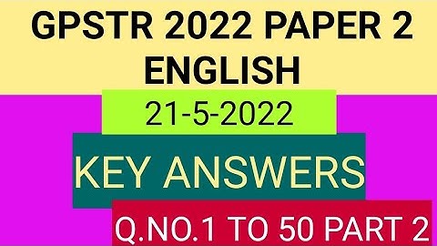 GPSTR 2022||Key Answers// ENGLISH paper. Answer Key// paper 2