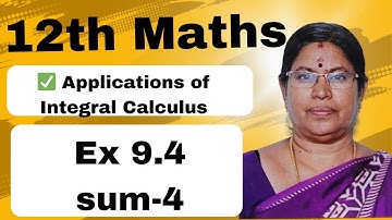 12th Maths Ex 9.4 sum 4 ⬇️🔗 Applications of Integral Calculus @Gomathidharmarajan