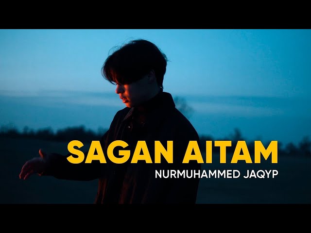 Nurmuhammed Jaqyp - Sagan aitam /Lyrics/