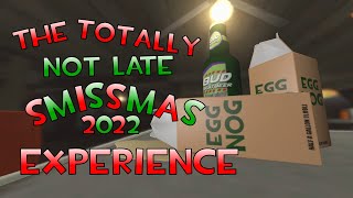 IM NOT LATE: The Smissmas 2022 Experience