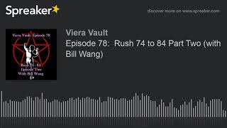 Episode 78:  Rush 74 to 84 Part Two (with Bill Wang)