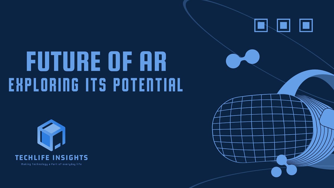 The Future of Augmented Reality: Exploring Its Potential - YouTube
