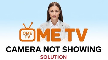 Ome TV Camera Not Working? Here