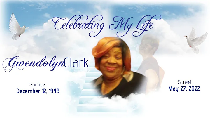 Celebration Of Life ~ Gwendolyn Clark