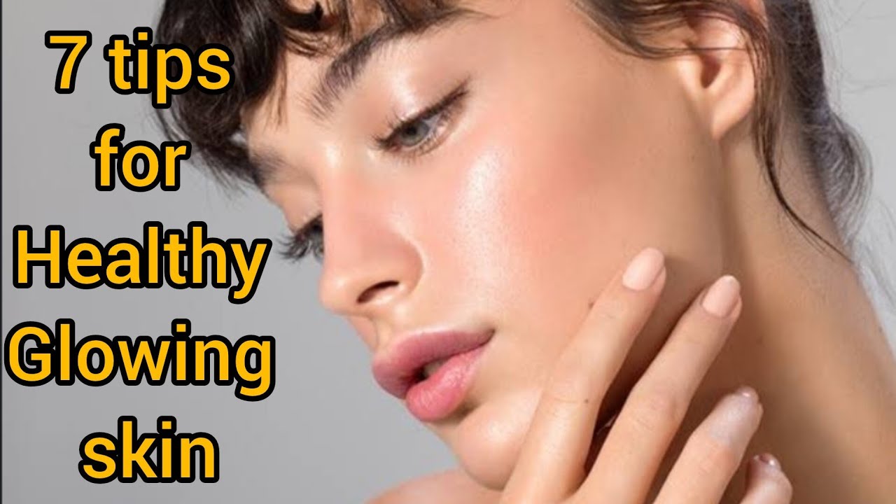 Healthy Glowing Skin tips | Diet for Healthy Glowing skin | Healthy ...