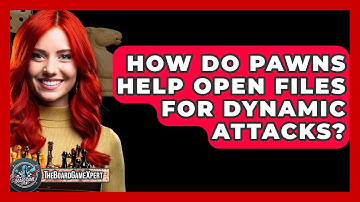 How Do Pawns Help Open Files For Dynamic Attacks? - The Board Game Xpert