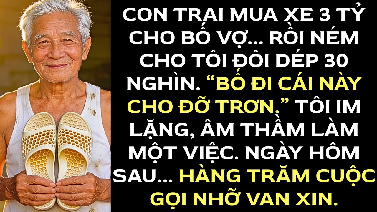 Con trai tặng bố vợ chiếc xe trị giá 3 tỷ, còn tôi chỉ nhận đôi dép 30 nghìn. Thế là tôi…
