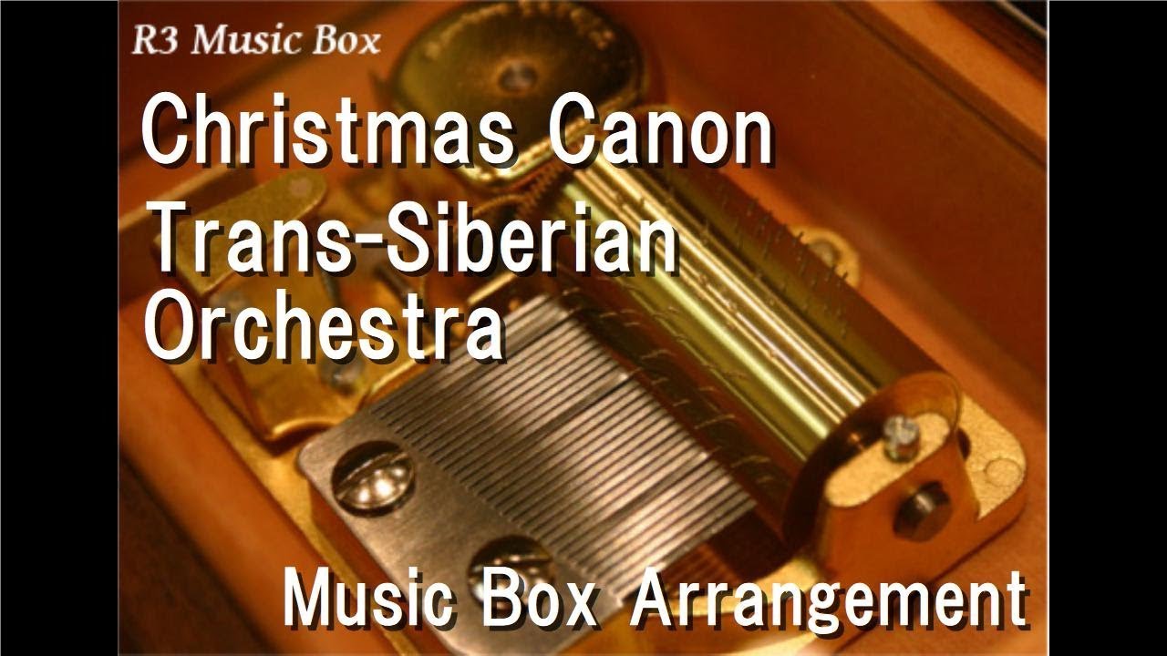 Christmas Canon/Trans-Siberian Orchestra [Music Box] - YouTube