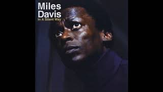 Miles Davis - In a Silent Way - 1969 [FULL ALBUM HQ]