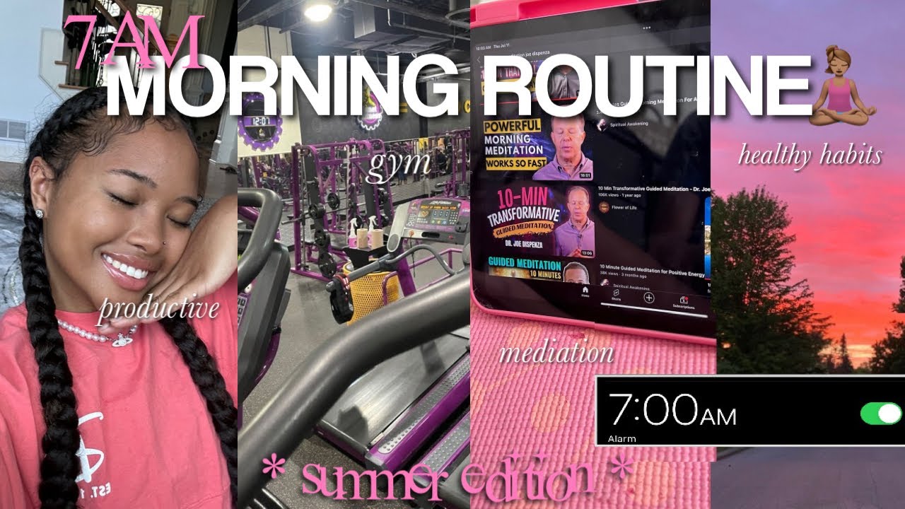 7AM *SUMMER* Morning Routine | productive, meditation, gym, healthy ...