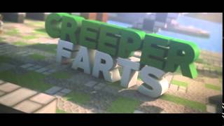 Intro + CreeperFarts + By CreeperFarts