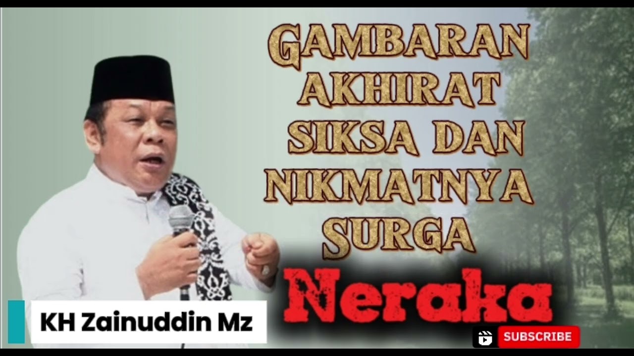 Ceramah KH Zainuddin Mz | Gambaran Akhirat indah nya surga dan kelam nya neraka