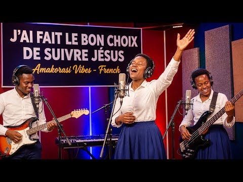 J'AI FAIT LE BON CHOIX DE SUIVRE JÉSUS | NAHISEMWO NEZA GUKURIKIRA YESU — Amakorasi Vibes - French