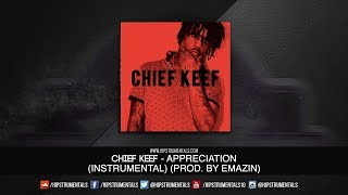 Chief Keef - Appreciation (Official Instrumental) [Prod. By Emazin]