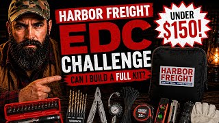 Harbor Freight EDC Challenge - Can I Build a Full Kit Under $150