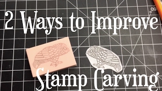 How to carve stamps: Two most important ways to improve your stamp carving