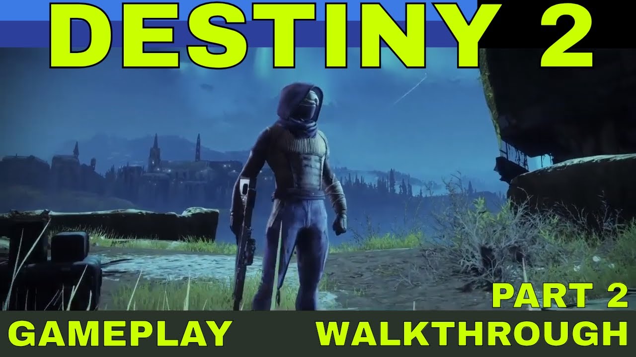 Destiny 2 Story Mode Gameplay Walkthrough Part 2 YouTube destiny-2-story-mode-gameplay-walkthrough-part-2-youtube