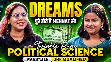 UGC NET Political Science Topper Story! | Twinkle Rani की JRF Journey | Political Science 99.53%ILE