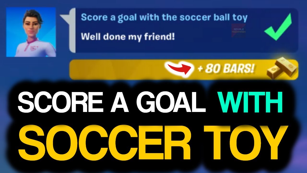 Score a GOAL with the SOCCER BALL TOY! Fortnite Complete Quests From