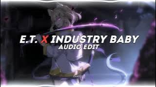 e.t. x industry baby - katy perry & lil nas x | edit audio