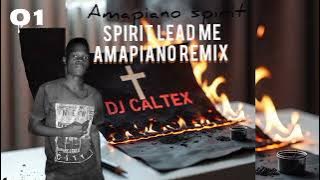 Spirit Lead Me amapiano remix(Spirit Of Amapiano) Dj Caltex FT Mogau( audio)