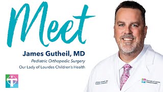 Meet James Gutheil, MD - Pediatric Orthopedic Surgeon - Our Lady of Lourdes Children's Health