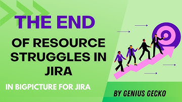 The End of Resource Struggles in Jira | BigPicture’s Game-Changing Approach