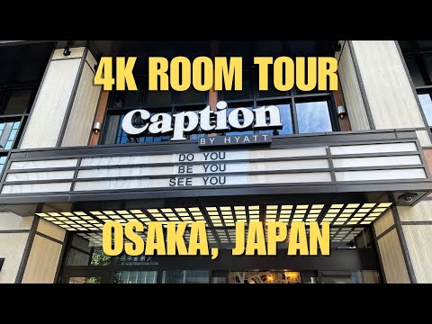 Caption by Hyatt Osaka room tour - New hotel within walking distance of Dotonbori! #japan 4k HDR