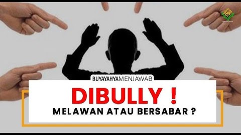 Kalau Dibully Harus Melawan atau Bersabar ? - Buya Yahya Menjawab