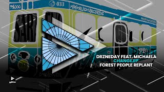 Drzneday feat. Michaela - Change (Forest People Replant)