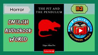 The pit and the pendulum – English Audiobook | Level B2 | Upper-Intermediate Listening