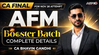 CA Final AFM 80 Hours FREE Booster Batch | Complete Strategy for Nov 2026 CA Bhavin Gandhi