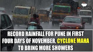 Record Rainfall for Pune in first four days of November, Cyclone Maha to bring more showers