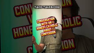Conversation With An Honest Catholic About Confession