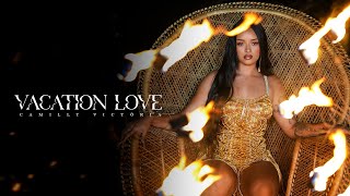 Camilly Victória - Vacation Love