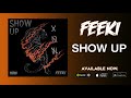 Feeki Show Up Official Audio Feeki Show Up Official Audio