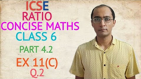 ICSE RATIO EX 11(C) Q.2 CLASS 6 CONCISE MATHS PART 4.2 CHAPTER 11