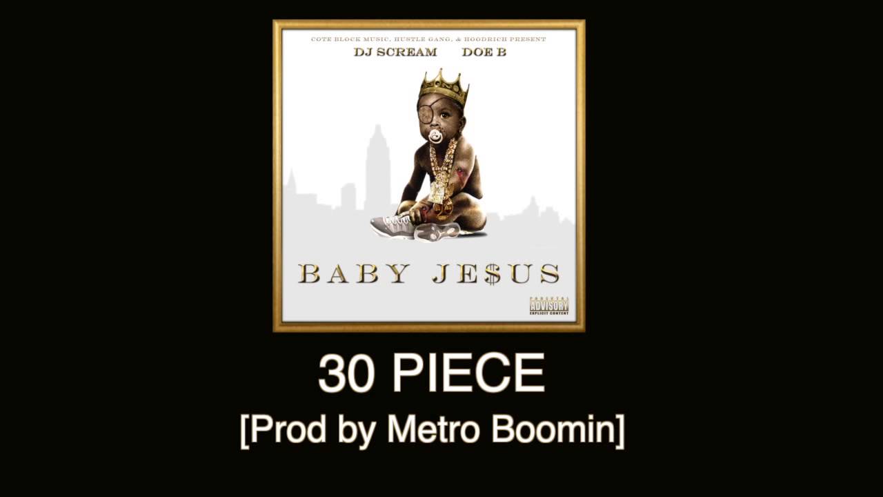 Doe B - 30 Piece [Prod by Metro Boomin] Baby Je$us