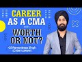 CAREER AS A CMA - WORTH OR NOT ?