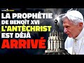 Lantchrist est dj l  la terrible prophtie de benot xvi