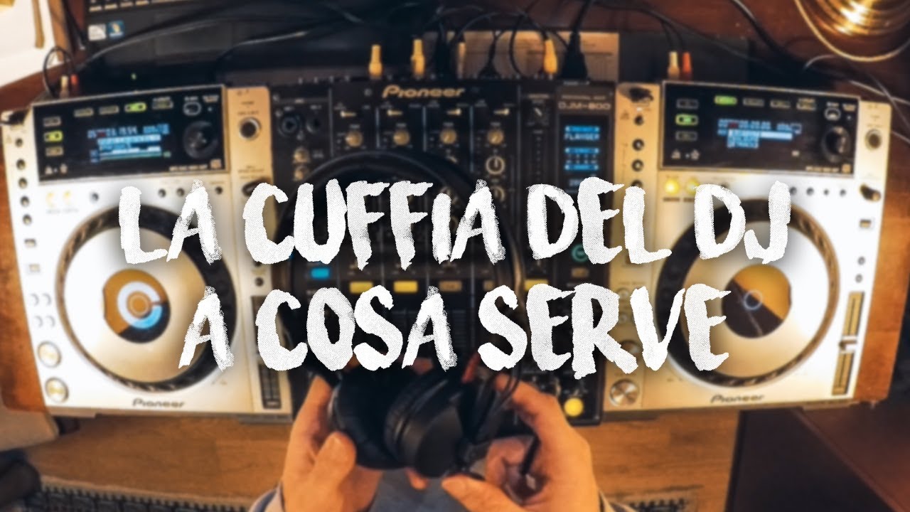 COME USARE LA CUFFIA DA DJ | Impara a Mixare #3 - YouTube
