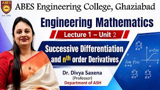 Lecture 1 - Unit 2 || Successive Differentiation & nth-Order Derivatives ||Engineering Mathematics-I